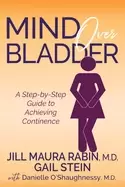 Image of mind over bladder a step by step guide to achieving continence
