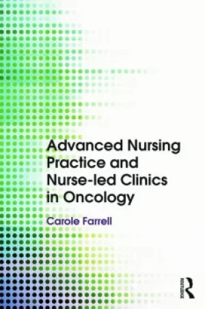 Image of Advanced Nursing Practice and Nurse-led Clinics in Oncology
