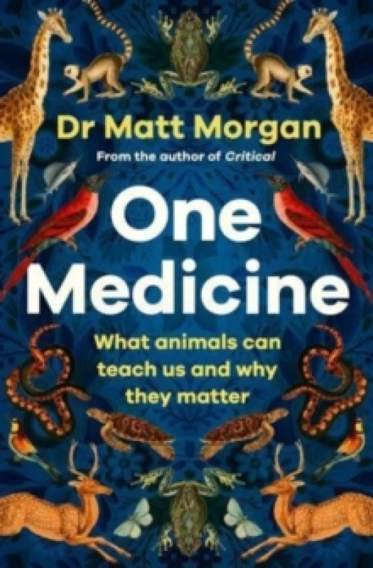 Image of One Medicine : How understanding animals can save our lives Paperback / softback