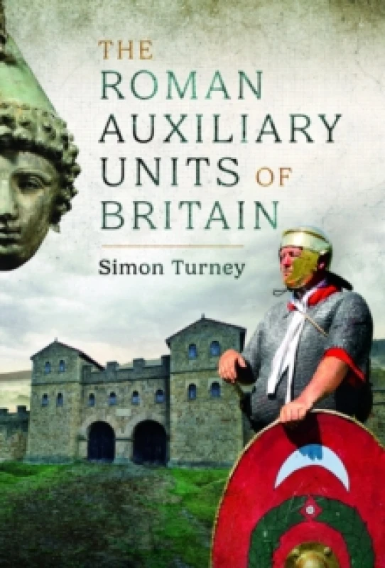 Image of The Roman Auxiliary Units of Britain Hardback