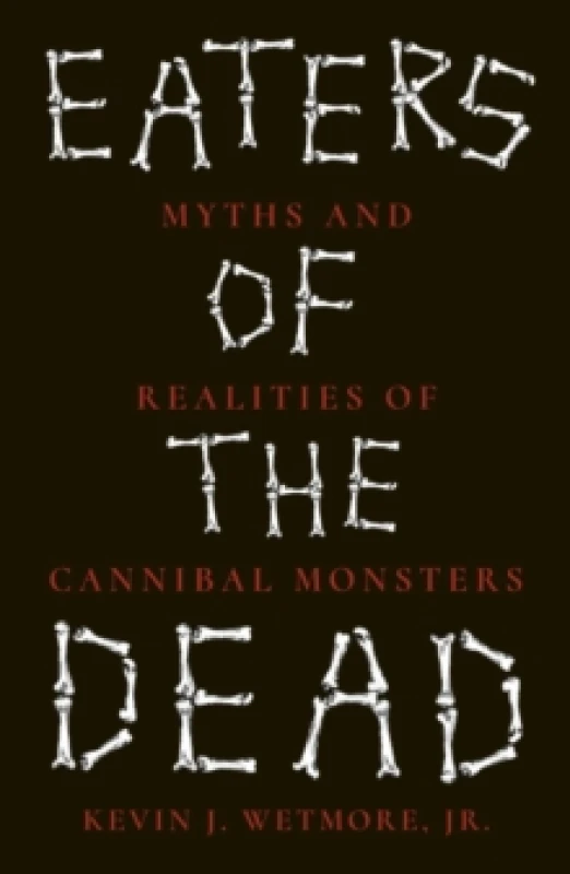 Image of Eaters of the Dead : Myths and Realities of Cannibal Monsters Paperback / softback