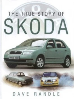 Image of The True Story of Skoda by Dave Randle Hardback