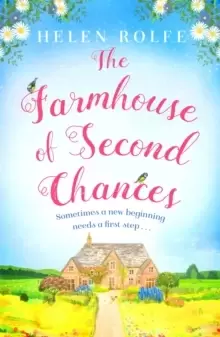 Image of The Farmhouse of Second Chances : A gorgeously uplifting story of new beginnings to curl up with in 2023!