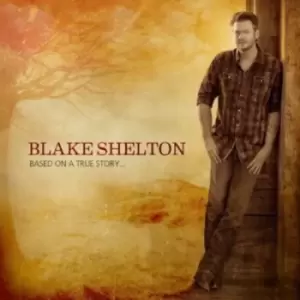 Image of Blake Shelton - Based on a True Story CD Album - Used
