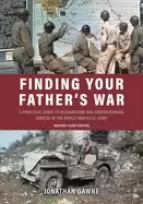 Image of finding your fathers war a practical guide to researching and understanding