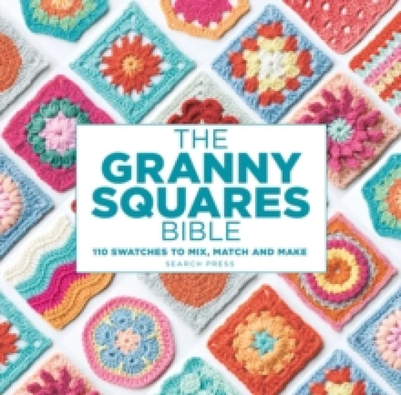 Image of The Granny Squares Bible : 110 Designs to Mix, Match and Crochet Paperback / softback