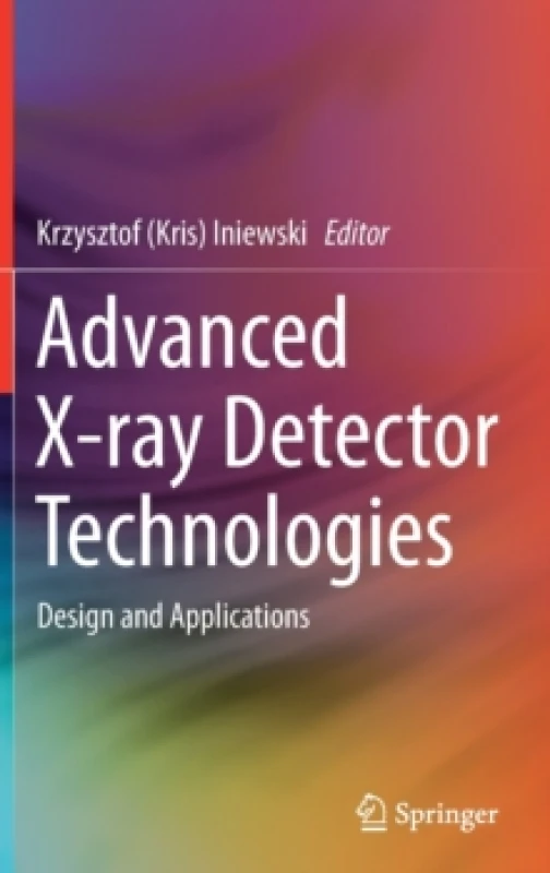 Image of Advanced X-ray Detector Technologies : Design and Applications Hardback