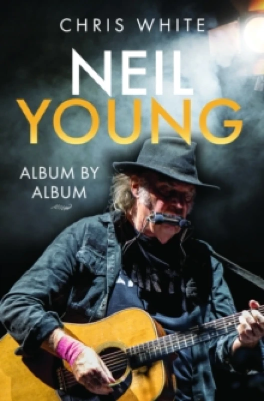 Image of Neil Young: Album by Album Hardback