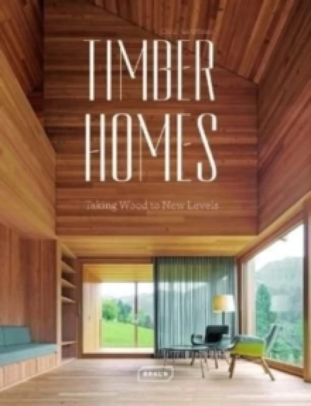 Image of Timber Homes : Taking Wood to New Levels Hardback