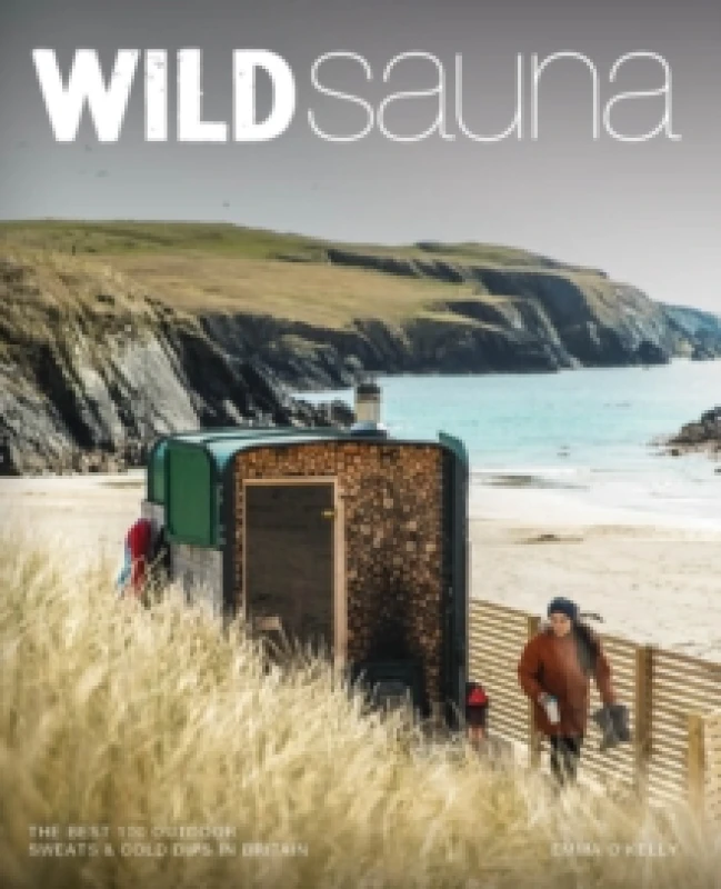 Image of Wild Sauna : The best outdoor saunas in Britain Paperback / softback