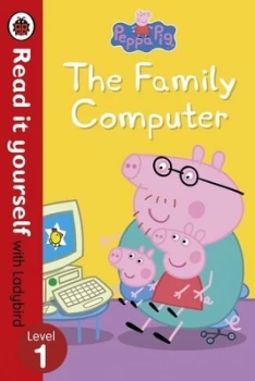 Image of Peppa Pig the Family Computer - Read It Yourself with Ladybird Level 1 Book