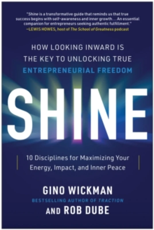 Image of Shine : How Looking Inward Is the Key to Unlocking True Entrepreneurial Freedom Hardback