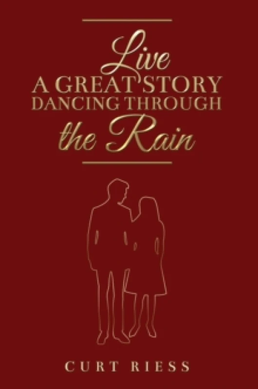 Image of Live a Great Story: Dancing Through the Rain Hardback
