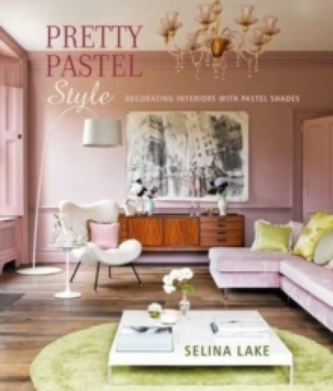 Image of Pretty Pastel Style : Decorating Interiors with Pastel Shades Hardback