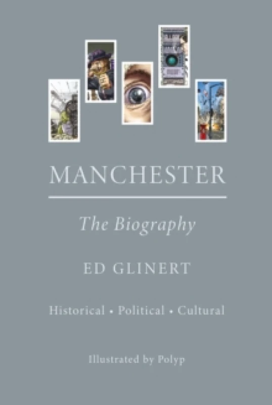 Image of Manchester : The Biography Hardback