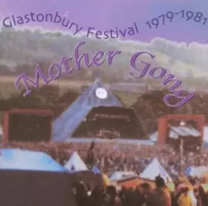 Image of Glastonbury 79 - 81 by Mother Gong CD Album