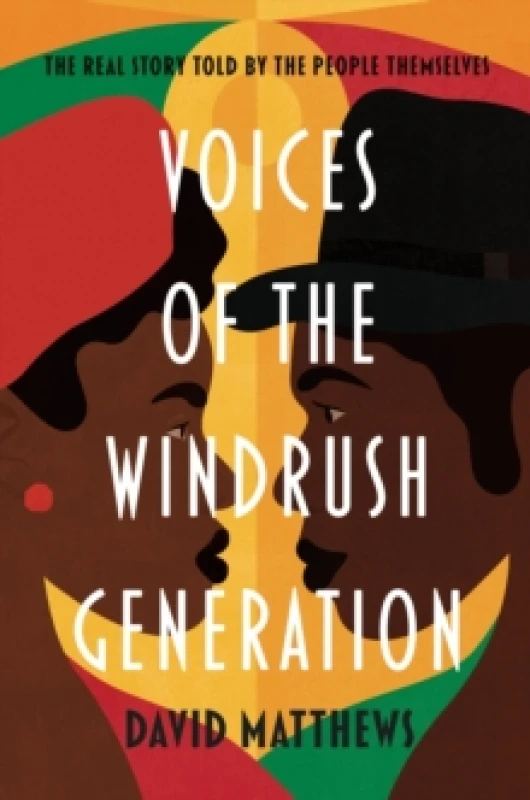 Image of Voices of the Windrush Generation : The real story told by the people themselves Paperback / softback
