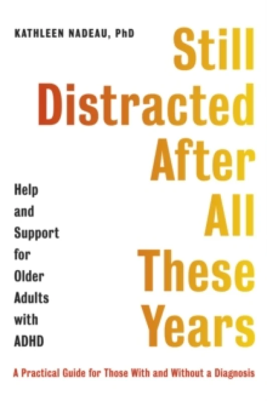 Image of Still Distracted After All These Years : Help and Support for Older Adults with ADHD Paperback / softback