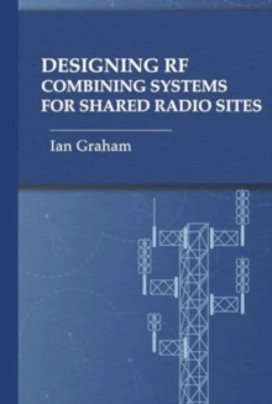 Image of Designing RF Combining Systems for Shared Radio Sites Hardback