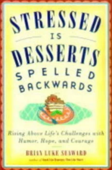 Image of Stressed Is Desserts Spelled Backwards by Brian Luke Seaward Book