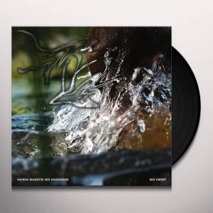 Image of When Saints Go Machine - So Deep Vinyl