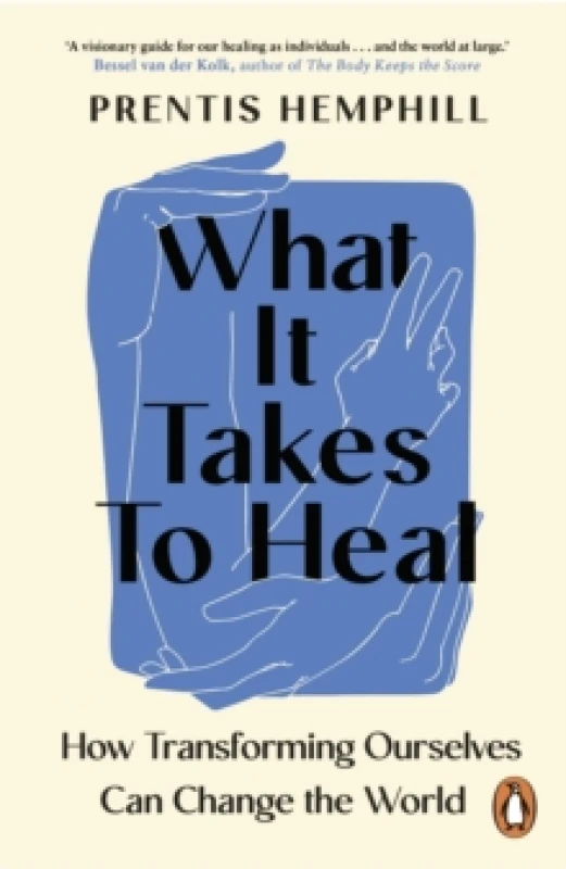 Image of What It Takes To Heal : How Transforming Ourselves Can Change the World Paperback / softback