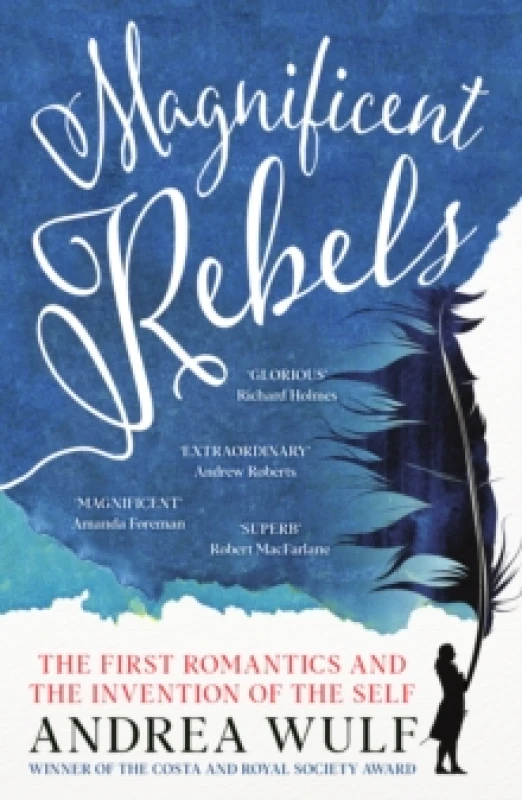 Image of Magnificent Rebels : The First Romantics and the Invention of the Self Paperback / softback