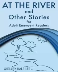 Image of At the River and Other Stories for Adult Emergent Readers