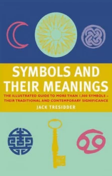 Image of Symbols and Their Meanings by Jack Tresidder Paperback
