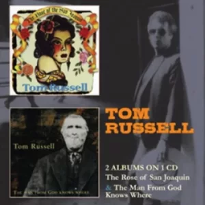 Image of The Rose of San Joaquin/The Man from God Knows Where by Tom Russell CD Album