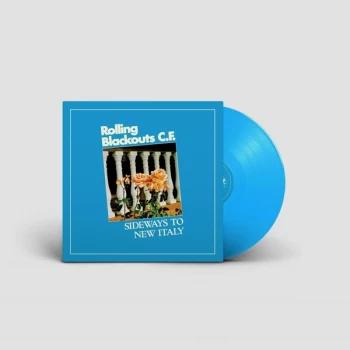 Image of Rolling Blackouts C.F. - Sideways To New Italy Limited Edition Blue Vinyl