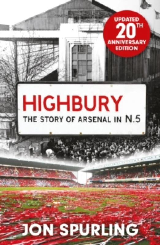 Image of Highbury : The Definitive History of Arsenal at Highbury Stadium Paperback / softback