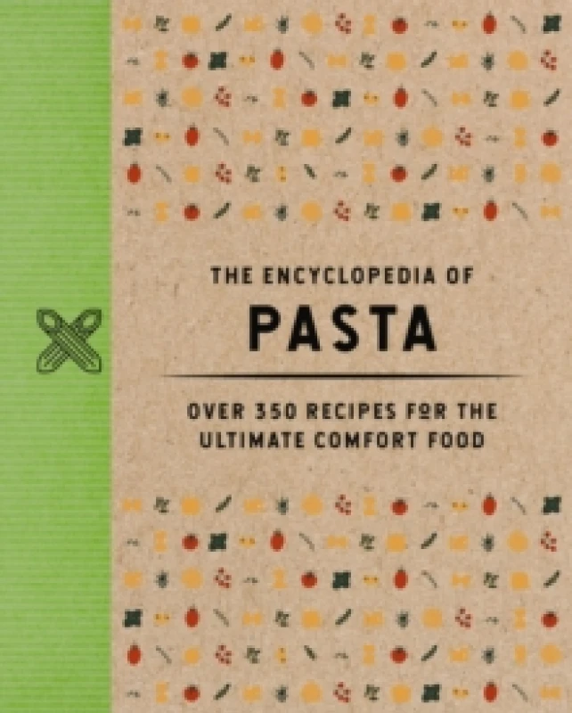 Image of The Encyclopedia of Pasta : Over 350 Recipes for the Ultimate Comfort Food Hardback