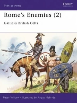 Image of Romes Enemies. 2 Gallic and British Celts by Peter Wilcox Paperback