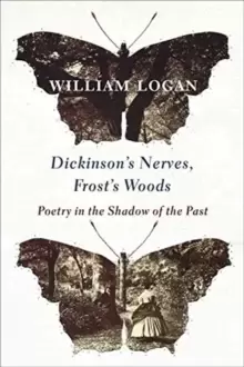 Image of Dickinsons Nerves, Frost's Woods : Poetry in the Shadow of the Past