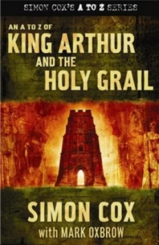 Image of An a to Z of King Arthur and the Holy Grail by Simon Cox Hardback