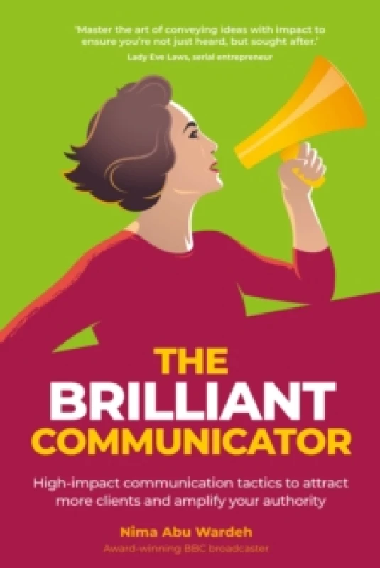 Image of The BRILLIANT Communicator : High-impact communication tactics to attract more clients and amplify your authority Paperback / softback