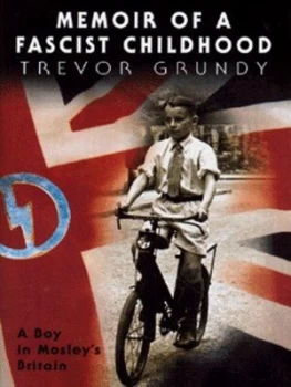Image of Memoir of a Fascist Childhood by Trevor Grundy Hardback