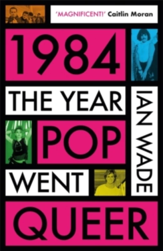 Image of 1984: The Year Pop Went Queer Paperback / softback