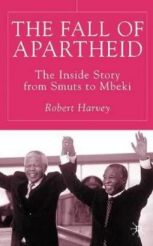 Image of The Fall of Apartheid by R. Harvey Hardback