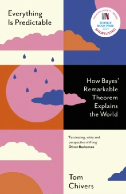 Image of Everything Is Predictable : How Bayes' Remarkable Theorem Explains the World Paperback / softback
