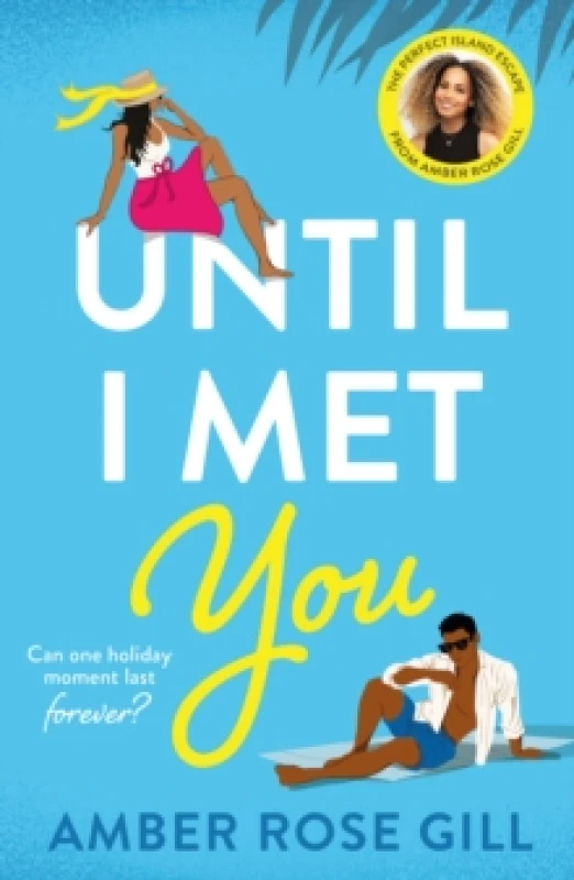Image of Until I Met You. Paperback. By Amber Rose Gill Books