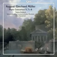 Image of August Eberhard Muller: Flute Concertos 5, 7 & 8