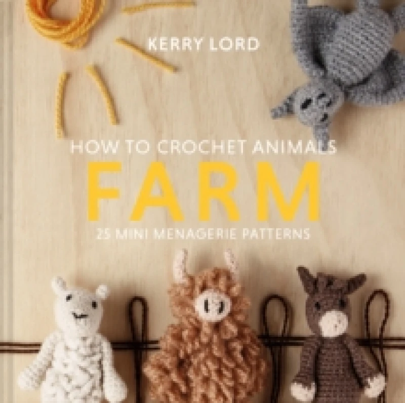 Image of How to Crochet Animals: Farm : 25 mini menagerie patterns Hardback
