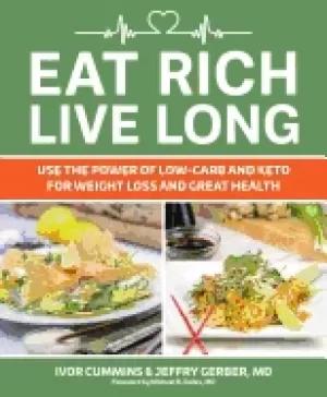 Image of eat rich live long 1 mastering the low carb and keto spectrum for weight l