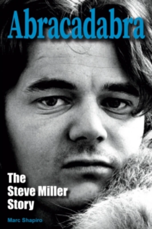 Image of Abracadabra : The Steve Miller Story Paperback / softback