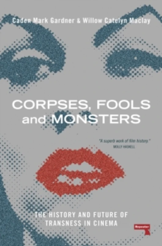 Image of Corpses, Fools and Monsters : The History and Future of Transness in Cinema Paperback / softback