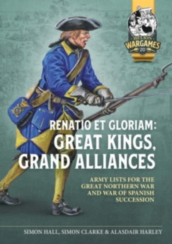 Image of Renatio et Gloriam: Great Kings, Grand Alliances : Army Lists for the Great Northern War and War of Spanish Succession Paperback / softback