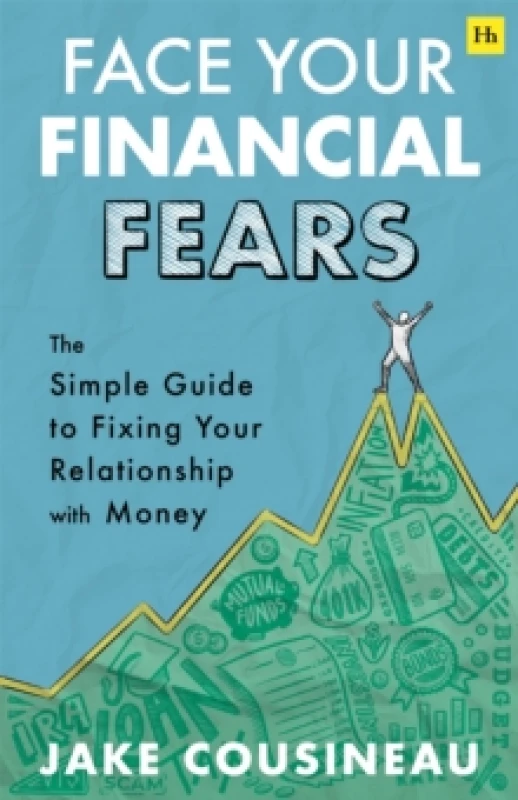 Image of Face Your Financial Fears : The simple guide to fixing your relationship with money Paperback / softback