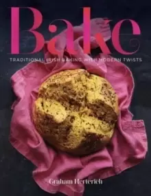 Image of Bake : Traditional Irish Baking with Modern Twists